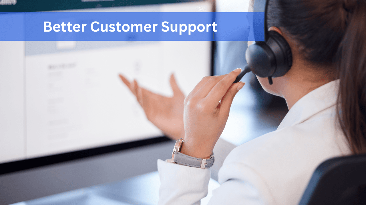 Better Customer Support
